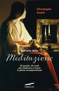 Christophe André - Dell'arte della meditazione
