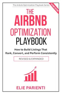 The Airbnb Optimization Playbook: How to Build Listings That Rank, Convert, and Perform Consistently