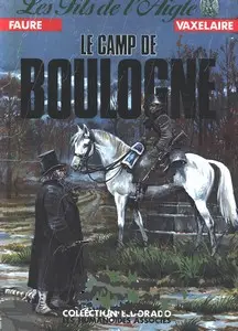 Les fils de l'aigle - Tome 5 - Le camp de Boulogne