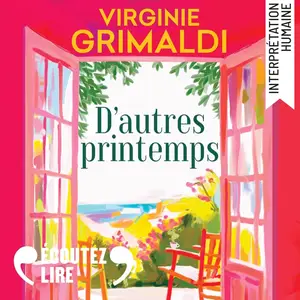 Virginie Grimaldi, "D'autres printemps: Suivi d'un entretien inédit avec l'autrice"