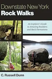 Downstate New York Rock Walks: An Explorer's Guide to Amazing Boulders and Rock Formations (Excelsior Editions)