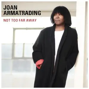 Joan Armatrading - Not Too Far Away (2018/2025) [Official Digital Download]