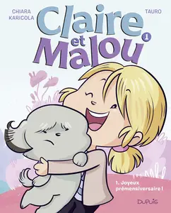 Claire Et Malou - Tome 1 - Joyeux Prémensiversaire