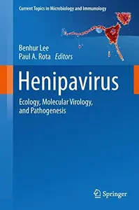 Henipavirus: Ecology, Molecular Virology, and Pathogenesis