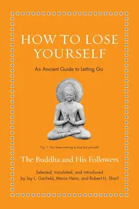 How to Lose Yourself: An Ancient Guide to Letting Go (Ancient Wisdom for Modern Readers)