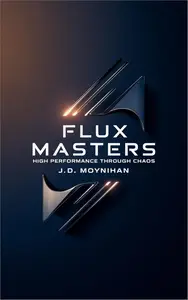 Flux Masters: High Performance Through Chaos