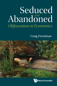 Seduced and Abandoned: Obfuscation in Economics