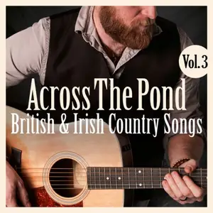 VA - Across The Pond British & Irish Country Music Vol.3 (2024)