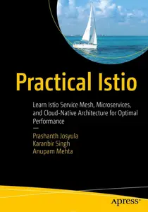 Practical Istio: Learn Istio Service Mesh, Microservices, and Cloud-Native Architecture for Optimal Performance