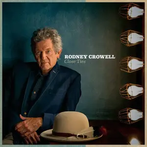 Rodney Crowell - Close Ties (2017) [Official Digital Download 24-bit/96kHz]