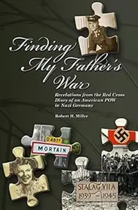 Finding My Father's War: Revelations from the Red Cross Diary of an American POW in Nazi Germany