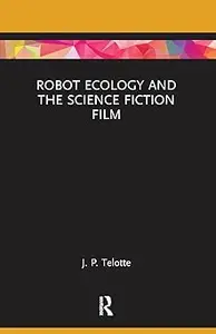 Robot Ecology and the Science Fiction Film
