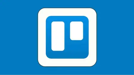 Trello For Project Management - The Ultimate Course