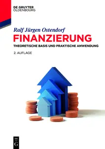 Finanzierung: Theoretische Basis und praktische Anwendung - Ralf Jürgen Ostendorf