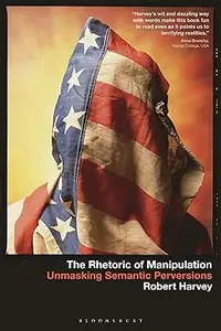 The Rhetoric of Manipulation: Unmasking Semantic Perversions