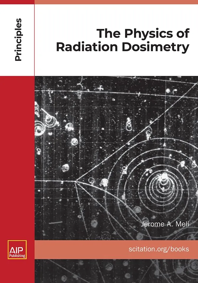The Physics of Radiation Dosimetry
