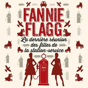 Fannie Flagg, "La dernière réunion des filles de la station-service"