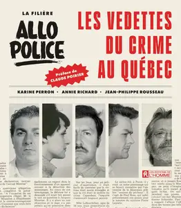 Karine Perron, Annie Richard, Jean-Philippe Rousseau, "La filière Allô Police: Les vedettes du crime au Québec"
