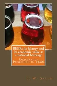 Beer: Its History and Its Economic Value as a National Beverage