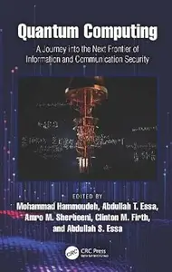 Quantum Computing: A Journey into the Next Frontier of Information and Communication Security