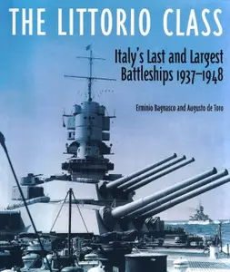 The Littorio Class: Italy's Last and Largest Battleships 1937-1948