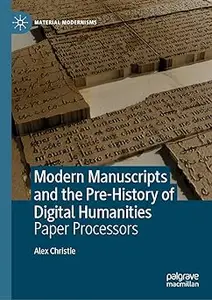 Modern Manuscripts and the Pre-History of Digital Humanities: Paper Processors