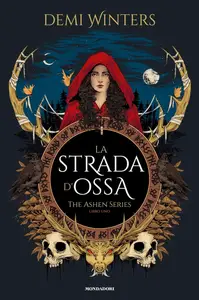 Demi Winters - La strada d'ossa. The ashen series