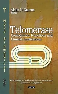 Telomerase: Composition, Functions and Clinical Implications