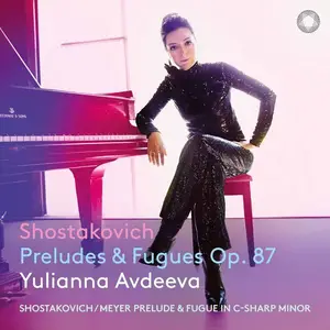 Yulianna Avdeeva - Shostakovich: Preludes & Fugues Op. 87 (2025) [Official Digital Download 24/96]