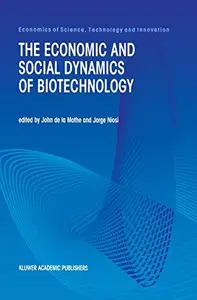 The Economic and Social Dynamics of Biotechnology