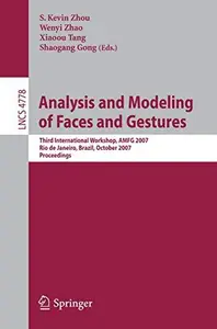 Analysis and Modeling of Faces and Gestures: Third International Workshop, AMFG 2007 Rio de Janeiro, Brazil, October 20, 2007 P