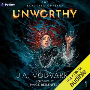 Unworthy: The Blacksea Odyssey