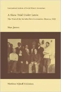 A Show Trial Under Lenin: The Trial of the Socialist Revolutionaries, Moscow 1922
