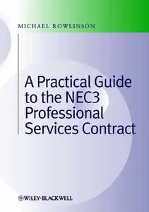 A Practical Guide to the NEC3 Professional Services Contract (Repost)