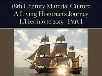 A Living Historian’s Journey: L’Hermione 2015 (Part I)