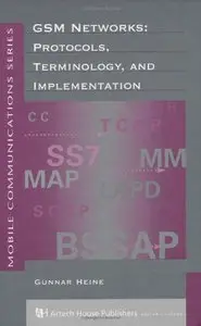 GSM Networks: Protocols, Terminology and Implementation (Mobile Communications Library) by Gunnar Heine