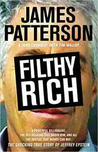 Filthy Rich: A Powerful Billionaire, the Sex Scandal that Undid Him, and All the Justice that Money Can Buy
