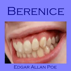 «Berenice» by Edgar Allan Poe