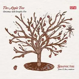 Seraphic Fire - The Apple Tree: Christmas with Seraphic Fire (2023)