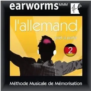 Earworms - l'Allemand: Prêt à Partir Vol. 2 (audio only)