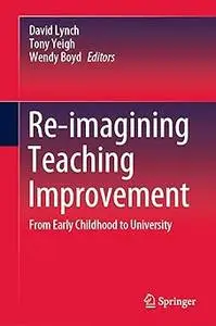 Re-imagining Teaching Improvement: From Early Childhood to University