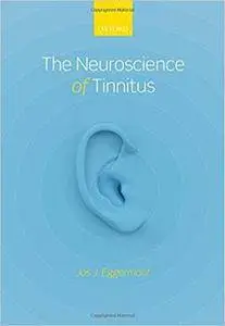 The Neuroscience of Tinnitus