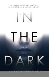 «In the Dark» by Andreas Pfluger