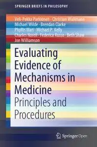 Evaluating Evidence of Mechanisms in Medicine: Principles and Procedures