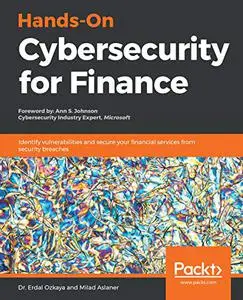 Hands-On Cybersecurity for Finance: Identify vulnerabilities and secure your financial services from security breaches (Repost)