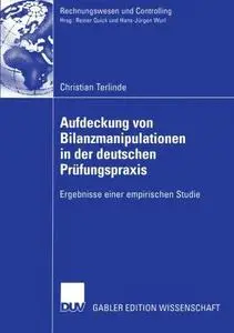 Aufdeckung von Bilanzmanipulationen in der deutschen Prüfungspraxis: Ergebnisse einer empirischen Studie