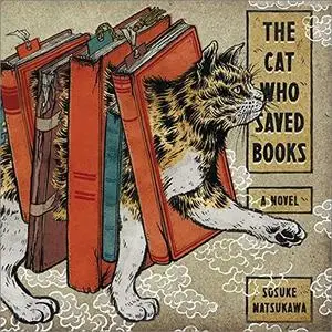 The Cat Who Saved Books: A Novel [Audiobook]