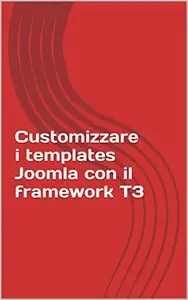 Customizzare i templates Joomla con il framework T3