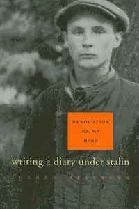 Revolution on My Mind: Writing a Diary Under Stalin (Repost)