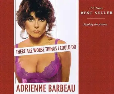 «There Are Worse Things I Could Do» by Adrienne Barbeau